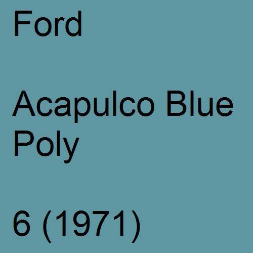 Ford, Acapulco Blue Poly, 6 (1971).